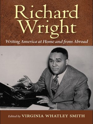 cover image of Richard Wright Writing America at Home and from Abroad